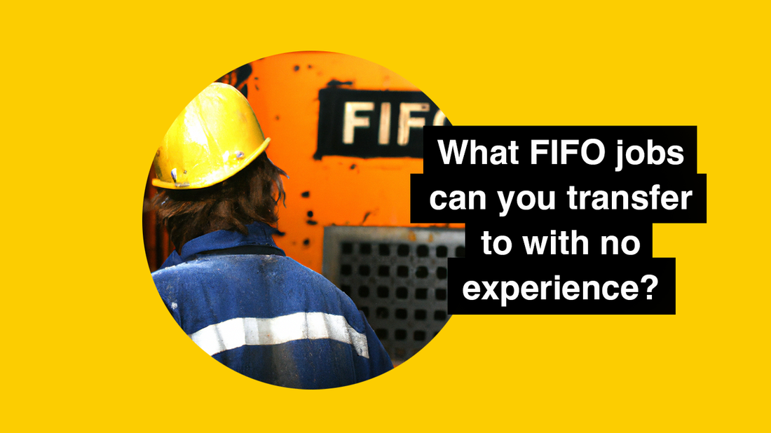 What FIFO jobs can you transfer to with no experience?