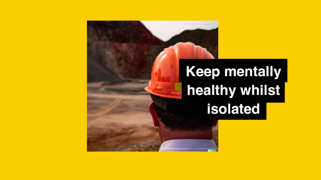 Keep mentally healthy whilst isolated