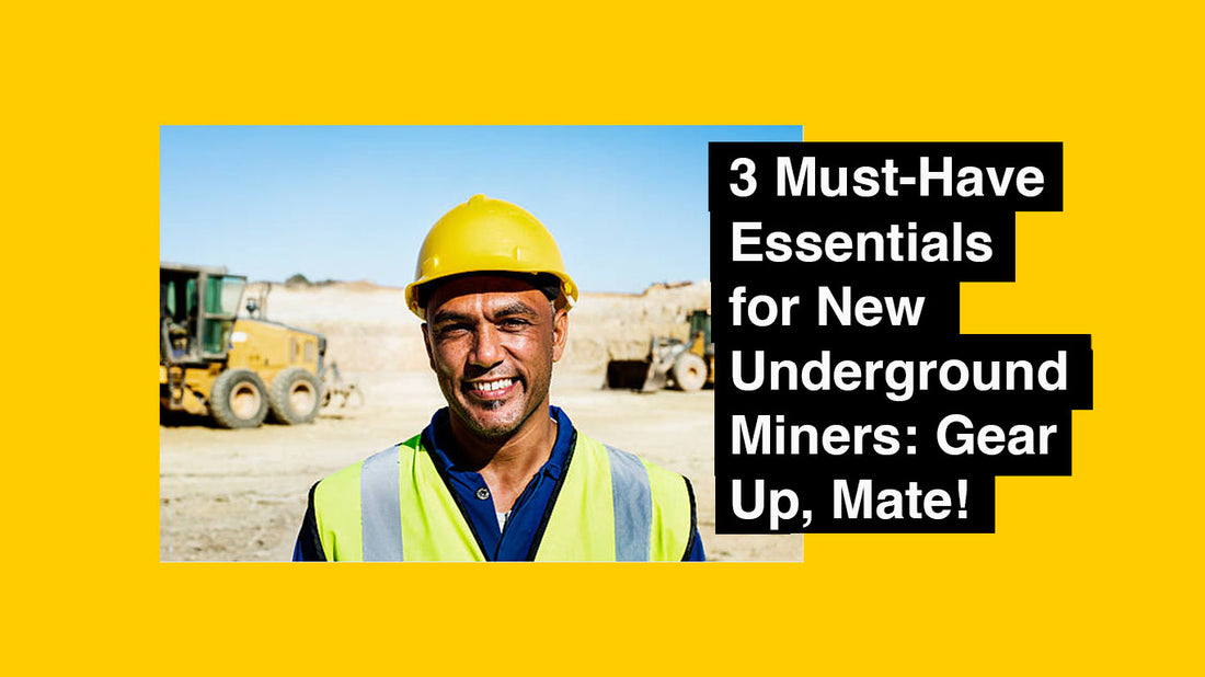 Three Must-Have Essentials for New Underground Miners: Gear Up, Mate